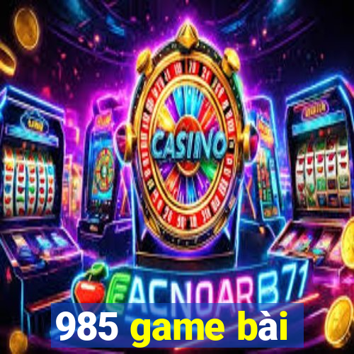 985 game bài