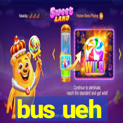 bus ueh