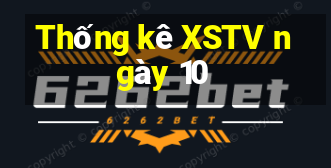 Thống kê XSTV ngày 10