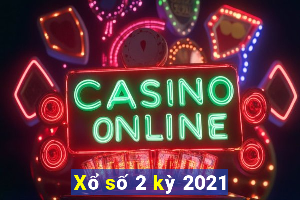 Xổ số 2 kỳ 2021