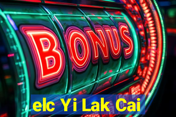 elc Yi Lak Cai