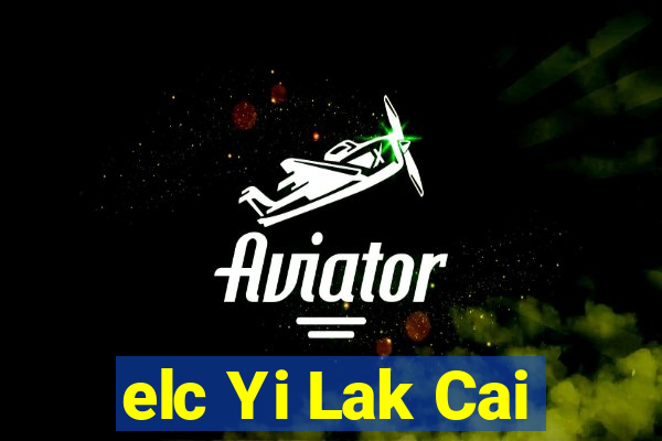 elc Yi Lak Cai