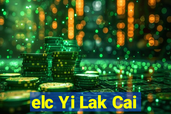 elc Yi Lak Cai