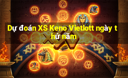 Dự đoán XS Keno Vietlott ngày thứ năm