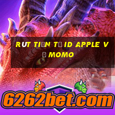 rút tiền từ id apple về momo