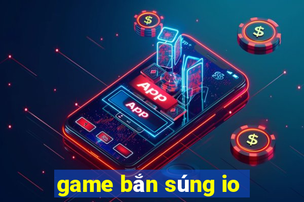 game bắn súng io