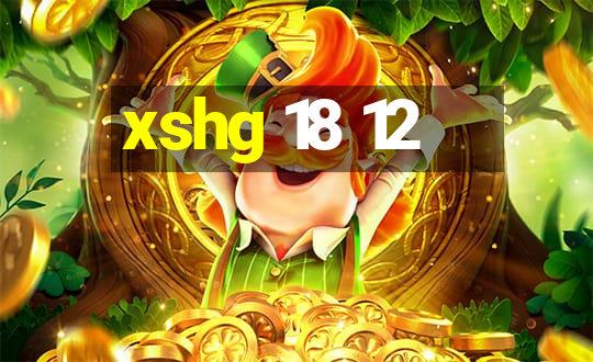 xshg 18 12