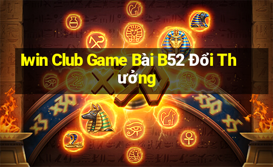 Iwin Club Game Bài B52 Đổi Thưởng