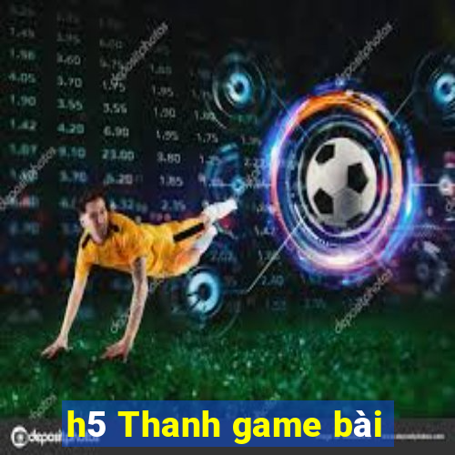 h5 Thanh game bài