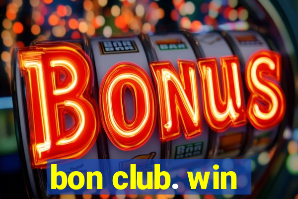 bon club. win