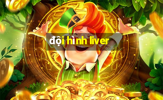 đội hình liver