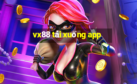 vx88 tải xuống app