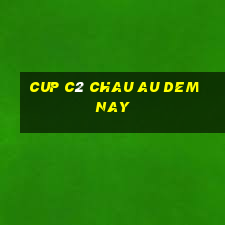 cup c2 chau au dem nay