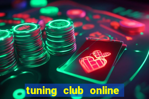 tuning club online mod tiền