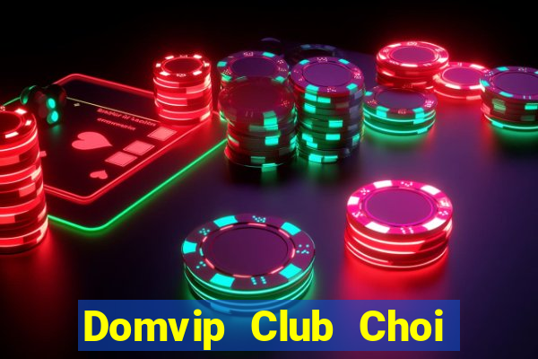 Domvip Club Choi Game Bài