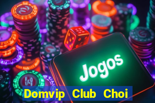 Domvip Club Choi Game Bài