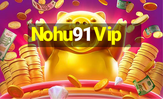 Nohu91 Vip