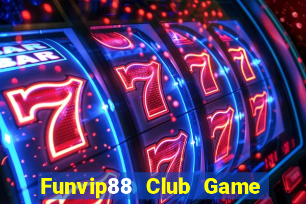 Funvip88 Club Game Bài Bốc Club