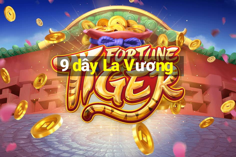 9 dây La Vương