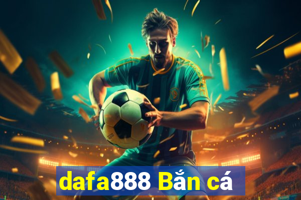 dafa888 Bắn cá