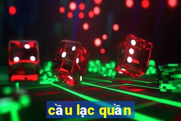 cầu lạc quần