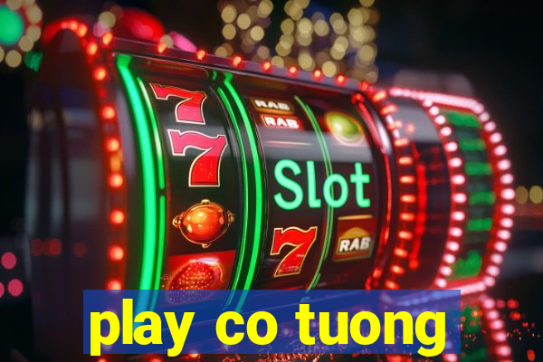 play co tuong