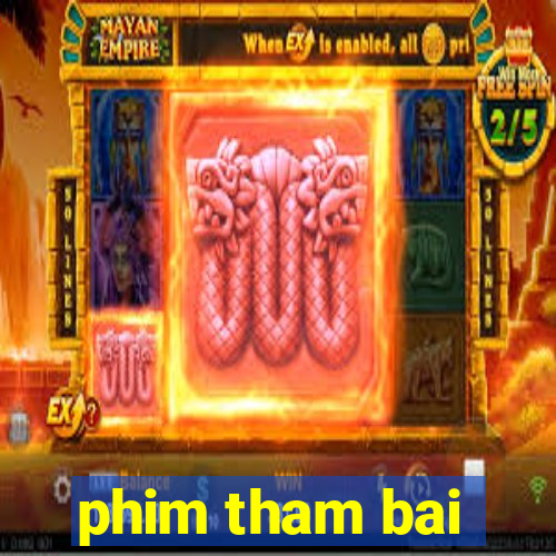 phim tham bai