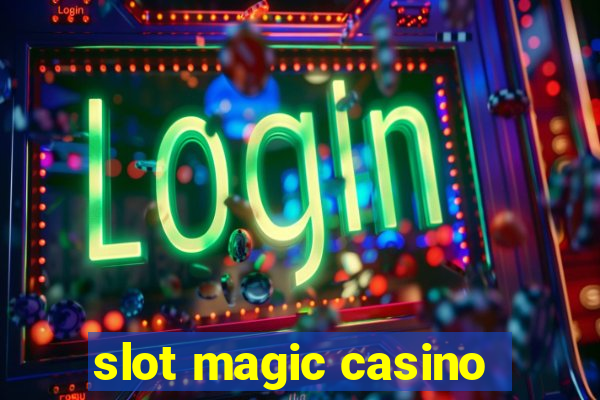 slot magic casino