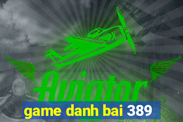 game danh bai 389