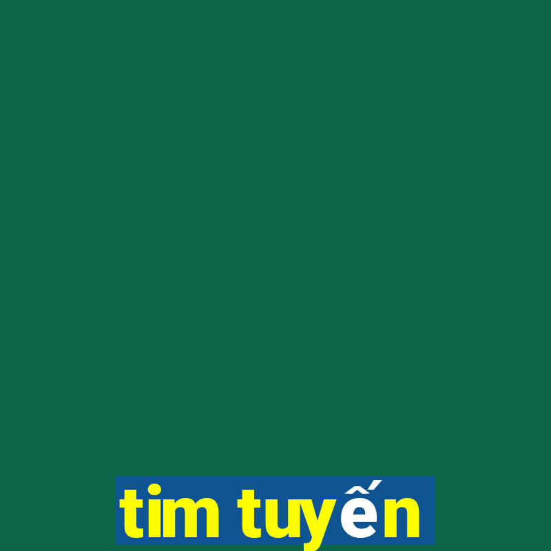 tim tuyến