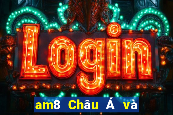 am8 Châu Á và Mỹ Đăng ký Tải về