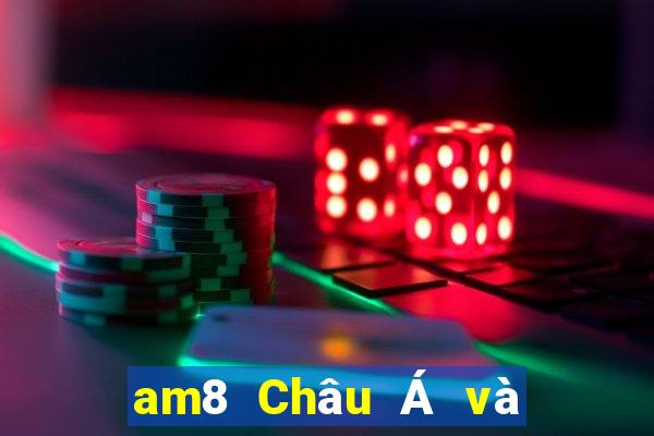 am8 Châu Á và Mỹ Đăng ký Tải về