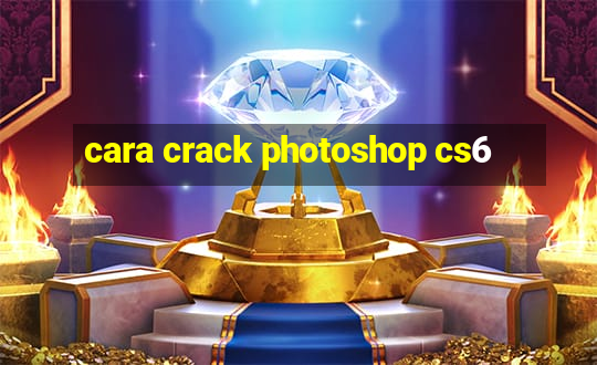 cara crack photoshop cs6