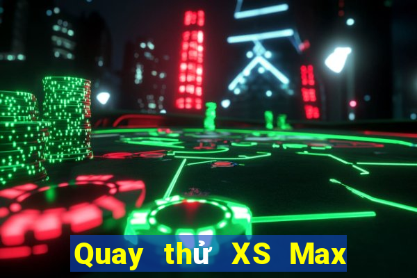 Quay thử XS Max 4D Thứ 4