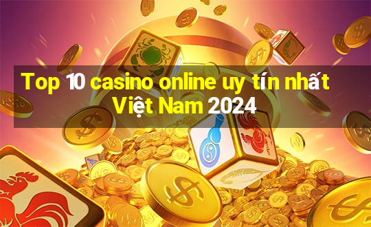 Top 10 casino online uy tín nhất Việt Nam 2024