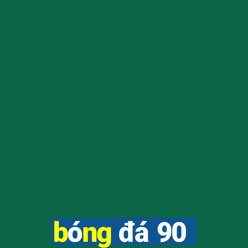 bóng đá 90