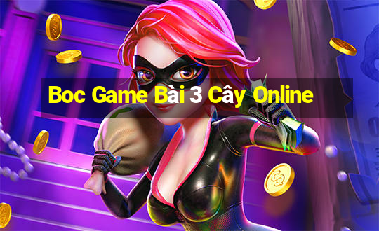 Boc Game Bài 3 Cây Online