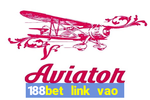 188bet link vao 188bet mobile moi nhat