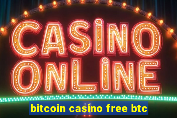 bitcoin casino free btc