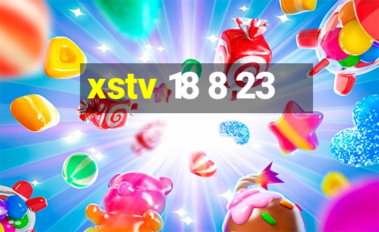 xstv 18 8 23