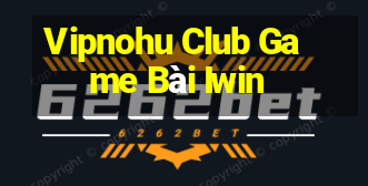 Vipnohu Club Game Bài Iwin