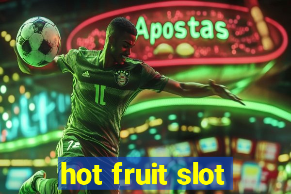 hot fruit slot