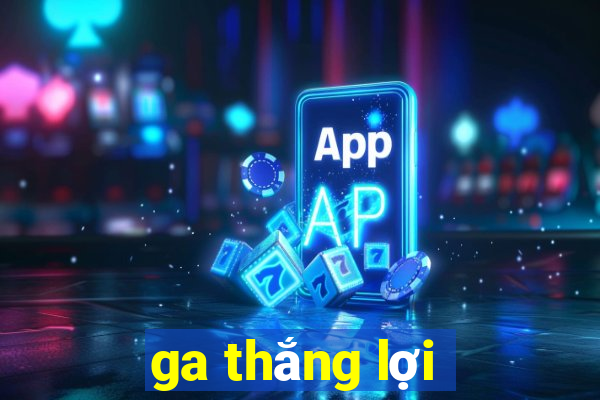 ga thắng lợi