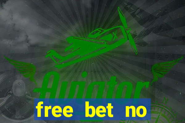 free bet no deposit casino