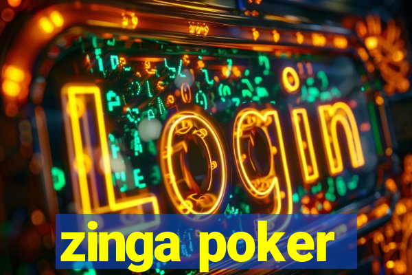 zinga poker