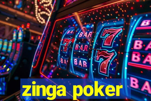 zinga poker