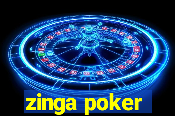 zinga poker