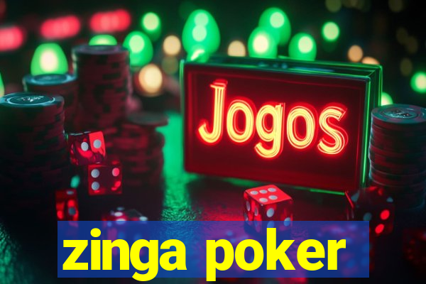 zinga poker