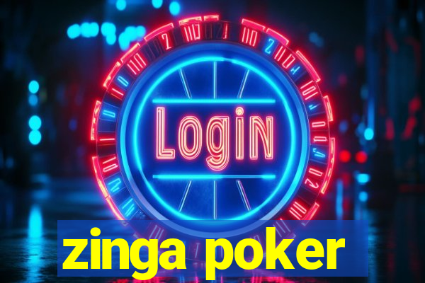 zinga poker