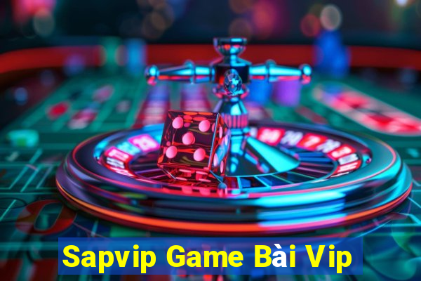 Sapvip Game Bài Vip